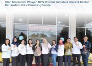 Kanwil BPN Sumatera Utara Lakukan Pembinaan Pengelolaan Layanan Pengaduan di Kantor Pertanahan Kota Pematang Siantar