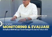 Monitoring dan Evaluasi Sertipikasi BPN Berupa Tanah Kategori K1 dan K2