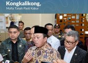Menteri Nusron: Selama Jajaran BPN Tidak Mau Kongkalikong, Mafia Tanah Pasti Kabur