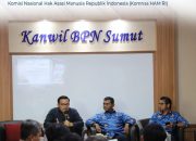 Kanwil BPNl Provinsi Sumatera Utara Menggelar Rapat Koordinasi Bersama Komnas HAM RI