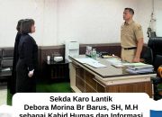 Sekda Karo Lantik Debora Morina Br Barus, SH, M.H Sebagai Kabid Humas dan Informasi Komunikasi Publik Dinas Kominfo Kabupaten Karo