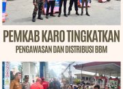 Pemkab Karo Tingkatkan Koordinasi Dan Pengawasan Distribusi BBM