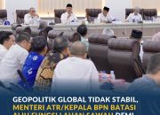 Geopolitik Global Tidak Stabil, Menteri ATR/Kepala BPN Batasi Alih Fungsi Lahan Sawah Demi Ketahanan Pangan