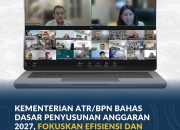 Kementerian ATR/BPN Bahas Dasar Penyusunan Anggaran 2027, Fokuskan Efisiensi dan Kualitas Layanan