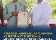 Apresiasi Langkah UAS Alihmedia Ke Sertipikat Elektronik, Menteri Nusron: Demi Keamanan dan Kemudahan Masa Depan