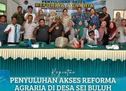 Terkait Akses Reforma Agraria, Kantor Pertanahan Kabupaten Serdang Bedagai Penyuluhan di Desa Sei Buluh, Kecamatan Teluk Mengkudu.