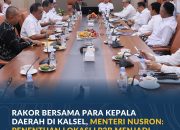 Rakor Bersama Para Kepala Daerah di Kalsel, Menteri Nusron: Penentuan Lokasi LP2B Menjadi Kewenangan Daerah