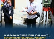 Warga Dapat Kepastian Soal Waktu, Pengukuran Terjadwal Percepat Layanan Pertanahan