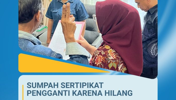 KANTOR PERTANAHAN KABUPATEN KARO LAKSANAKAN SUMPAH SERTIPIKAT PENGGANTI KARENA HILANG
